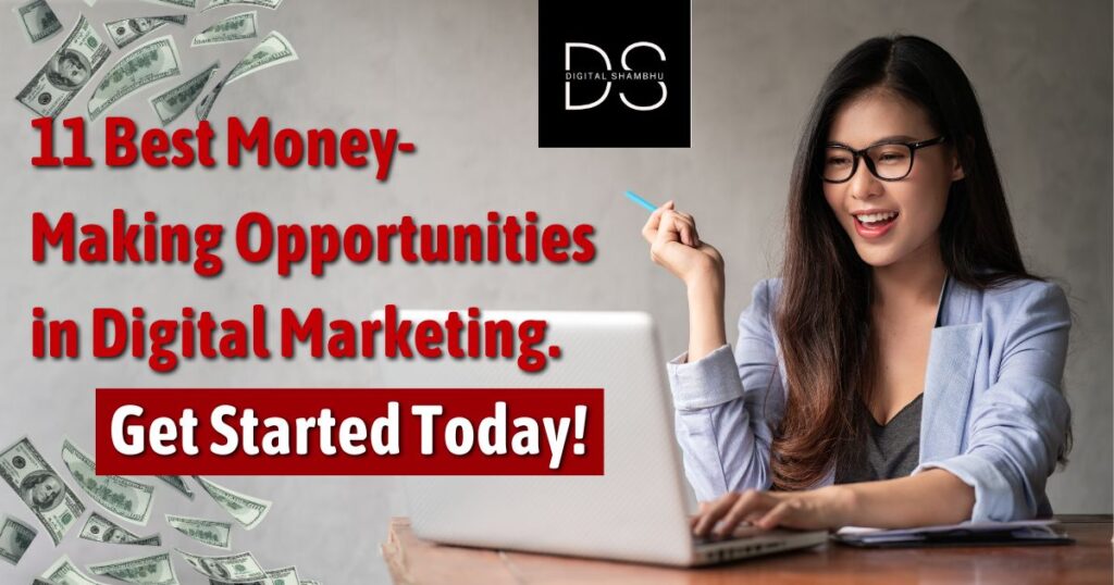 11 Best Money-Making Opportunities in Digital Marketing.